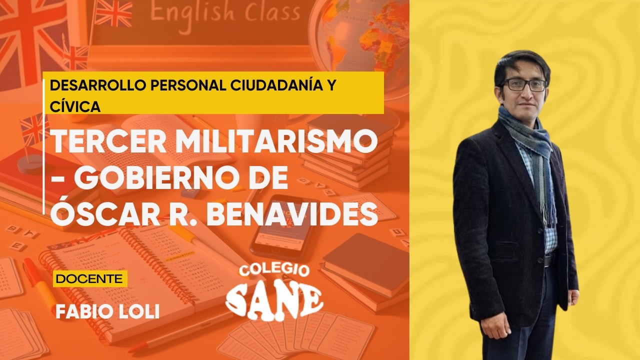 DPCC / TERCER MILITARISMO , GOBIERNO DE ÓSCAR R. BENAVIDES / 4º II BIM / 01 - 03