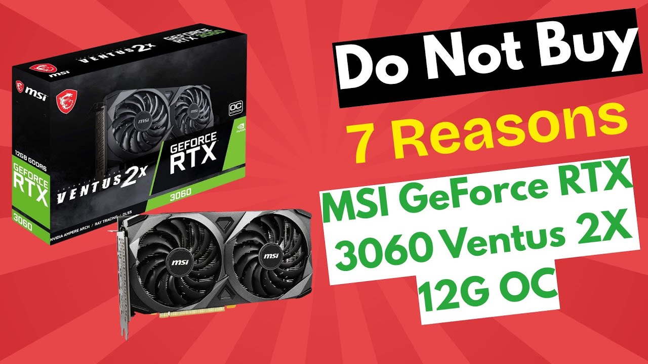 MSI GeForce RTX 3060 Ventus 2X 12G OC - 7 Reason Not to Buy - YouTube