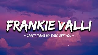 Frankie Valli - Can't Take My Eyes Off You (Lyrics) | Bruno Mars, Stephanie Poetri, ...(Mix Lyrics)