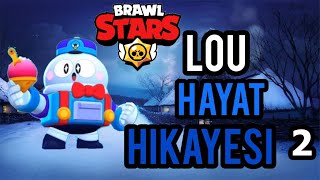 LOU HAYAT HİKAYESİ 2 - Brawl Stars