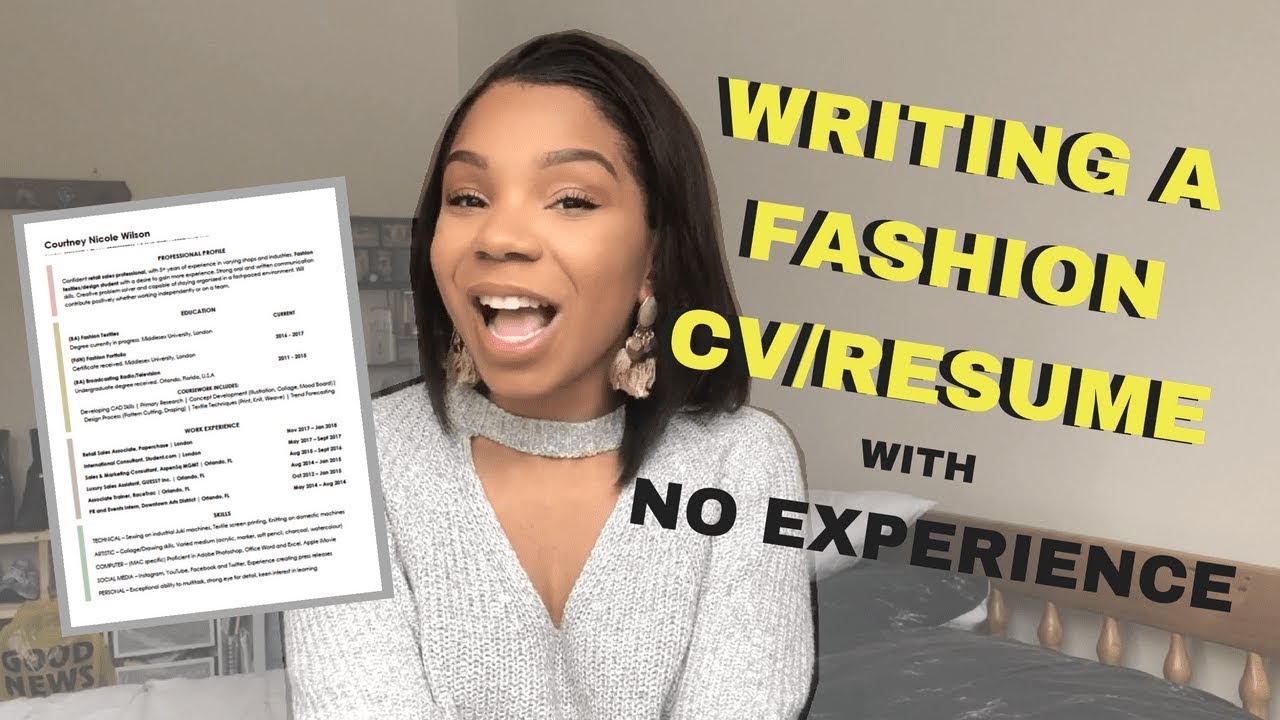 How To Write A Fashion Cv/Resume With No Industry Experience + Some Life Advice | C Nicole