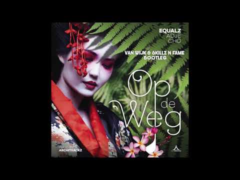 Equalz - Op de Weg ft. Adje & Cho (Van Wijk & Skillz N Fame Moombahton Bootleg)