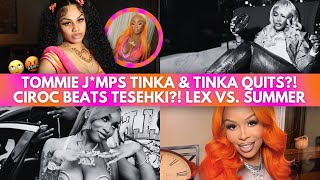 TINK QUITS BADDIES & EXPOSES ZEUS, TOMMIE’S PEOPLE J*MP TINK!? TESEHKI & CIROC TEA + MORE 😳