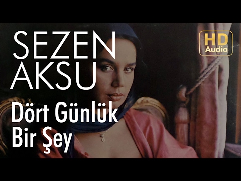 Sezen Aksu - Dört Günlük Bir Şey (Official Audio)