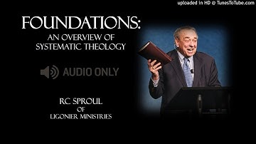Foundations (12 of 60): Incommunicable Attributes - RC Sproul