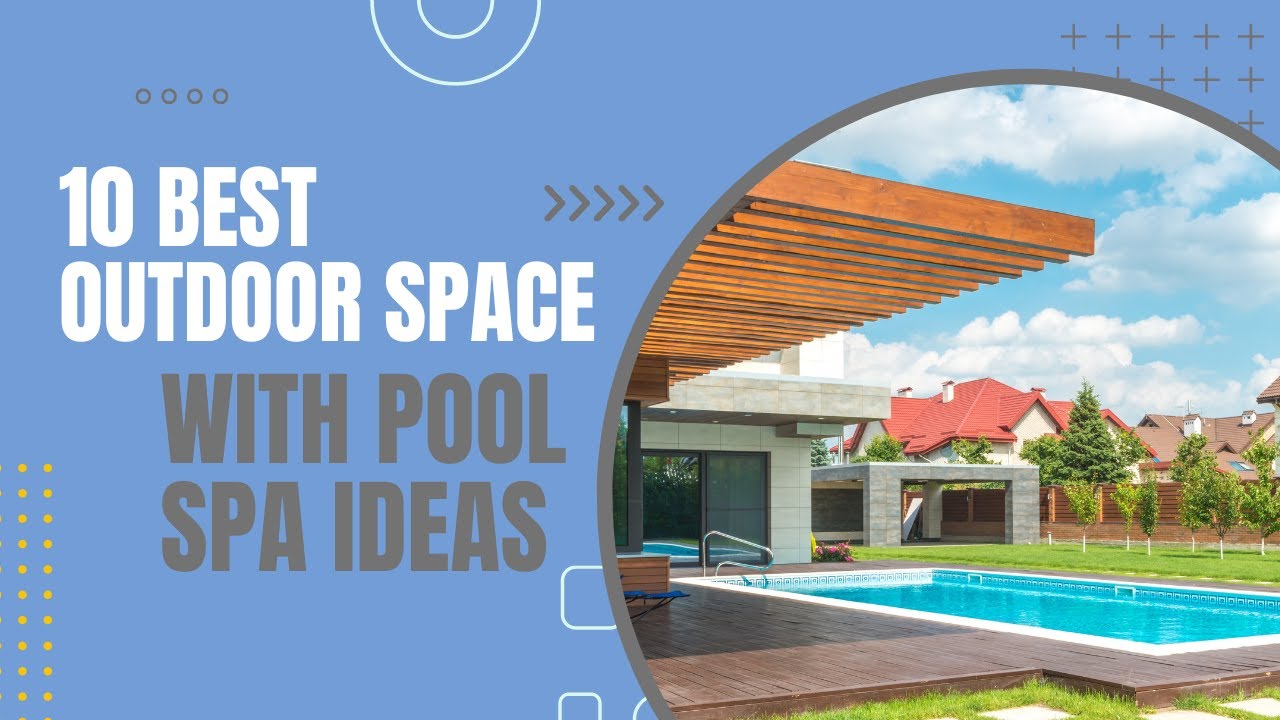 TOP! 10 BEST OUTDOOR LIVING SPACE WITH POOL SPA IDEAS