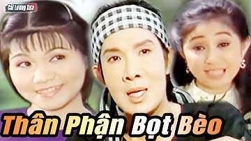 Cải Lương Xưa : Thân Phận Bọt Bèo - Vũ Linh Ngọc Huyền | cải lương xã hội Mới Hay Nhất