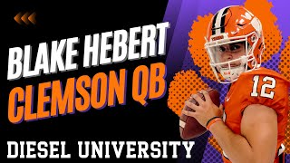 BLAKE HEBERT: CLEMSON FOOTBALL | DIESEL UNIVERSITY PODCAST