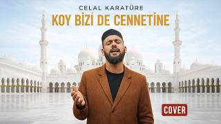 Koy Bizi de Cennetine, Ben bu amellerim ile | Celal Karatüre | Yeni ilahi 2026 (Cover)