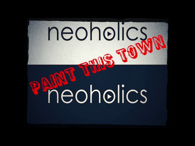 Neoholics - Paint This Town (remix)