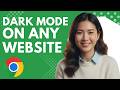 Want Dark Mode on Any Website? Follow This Step by Step Guide