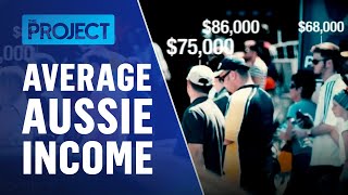 How Does Your Income Compare To The Average Aussie Household? | The Project