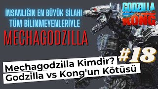 Tüm Yönleriyle Mechagodzilla  Godzilla vs Kong Evreni Dahil Bütün Evrenlerin Tüm Titanları # 18