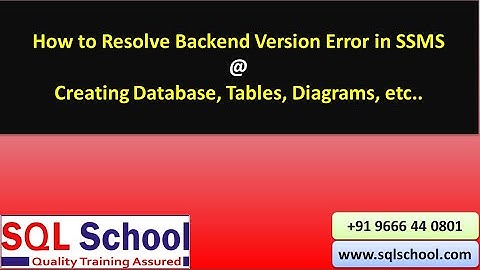 How to Resolve Backend Version Error in SSMS?  | Error While Creating SQL Server Database or Table