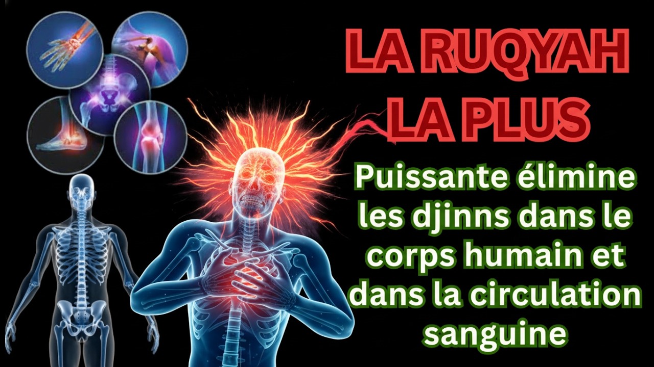 Ruqyah Spirituelle Puissante pour Éliminer les Djinns Internes
