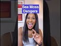 What Are the Dangers of Sea Moss 🌱? #shorts