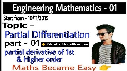 Partial Derivatives of 1st and higher order / part - 01 / chapter - Partial Differentiation