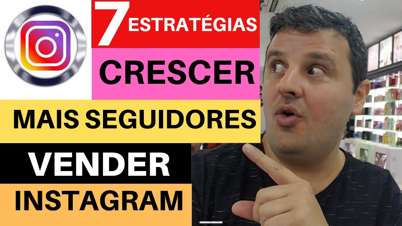 7 ESTRATÉGIAS PARA VENDER E CRESCER NO INSTAGRAM. - YouTube
