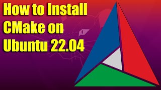 How to Install CMake on Ubuntu 22.04 How to Install CMake on Ubuntu 22.04