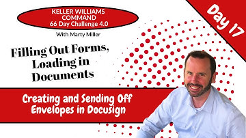 KW Command 66 Day Challenge 4.0 Day 17 - Filling Out Forms, Loading Docs, Creating Envelopes