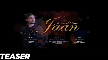 Jaan | ( FULL HD)  | Sattu Chhina   | New Punjabi Songs 2017 | Latest Punjabi Songs 2017