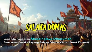 SALAKA DOMAS Legenda Pangeran Mundinglaya Dikusumah