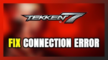 How to FIX Tekken 7 Connection Error / Server Error!