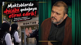 Hicab qadağası! - Hacı Ələmdar Qiyasov - 2026
