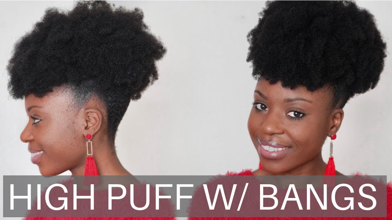 High Puff with Bangs Tutorial | 4C Natural Hair - YouTube