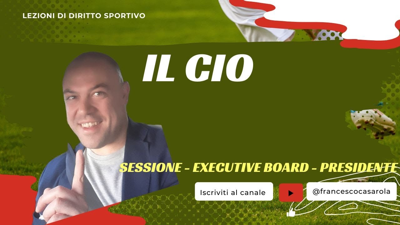 Lezioni di diritto sportivo - Il CIO: la Sessione, l'Executive Board ed il Presidente