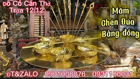 🔴🔴Mâm Chén Đủa Bằng Đồng Mạ Vàng _ Bộ Bát Bửu To _ Cặp Bình Tứ Quí.Trưa 12/12 #đồcổcầnthơ #đồcổ