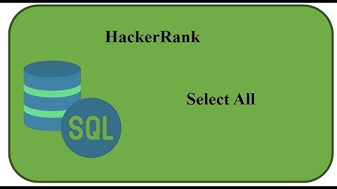 HackerRank solution | Basic Select | Q. 03 Select All | MySQL