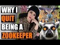 I QUIT! Why I Quit My Job As A ZooKeeper | EMZOTIC