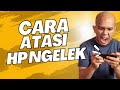 Cara Mengatasi Hp lemot dan tidak responsif untuk semua android