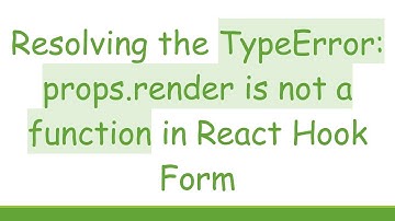 Resolving the TypeError: props.render is not a function in React Hook Form