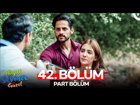 Hayat Sevince Güzel 42. Bölüm
