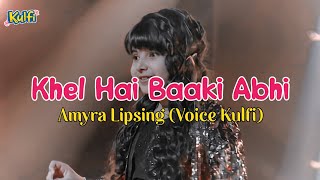 Lirik Lagu Khel Hai Baaki Abhi + Terjemahan Kulfi ANTV