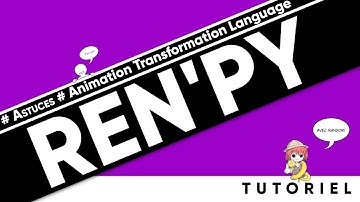 ASTUCE - RENPY FR - Animation and Transformation Language