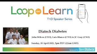 LoopANDLearn with Co-founders of Diatech Diabetes, 18 April 2021 screenshot 5