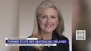 Sentencing delayed for former state Rep. Robin Smith