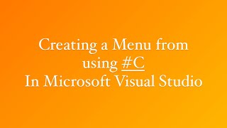 Creating a Menu from using #C in Microsoft Visual Studio