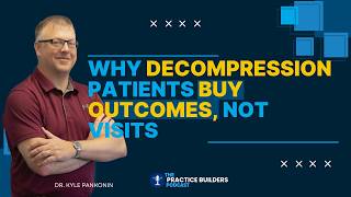 Why Decompression Patients Buy Outcomes, Not Visits