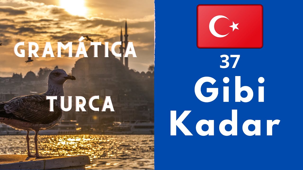 Turco para Hispanohablantes-A2- Uso de Gibi Kadar