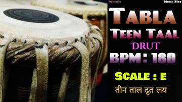 Tabla  तीन ताल द्रुत लय BPM 180 E SCALE : Teen Taal For Riyaz  :Online Music Learning Tools