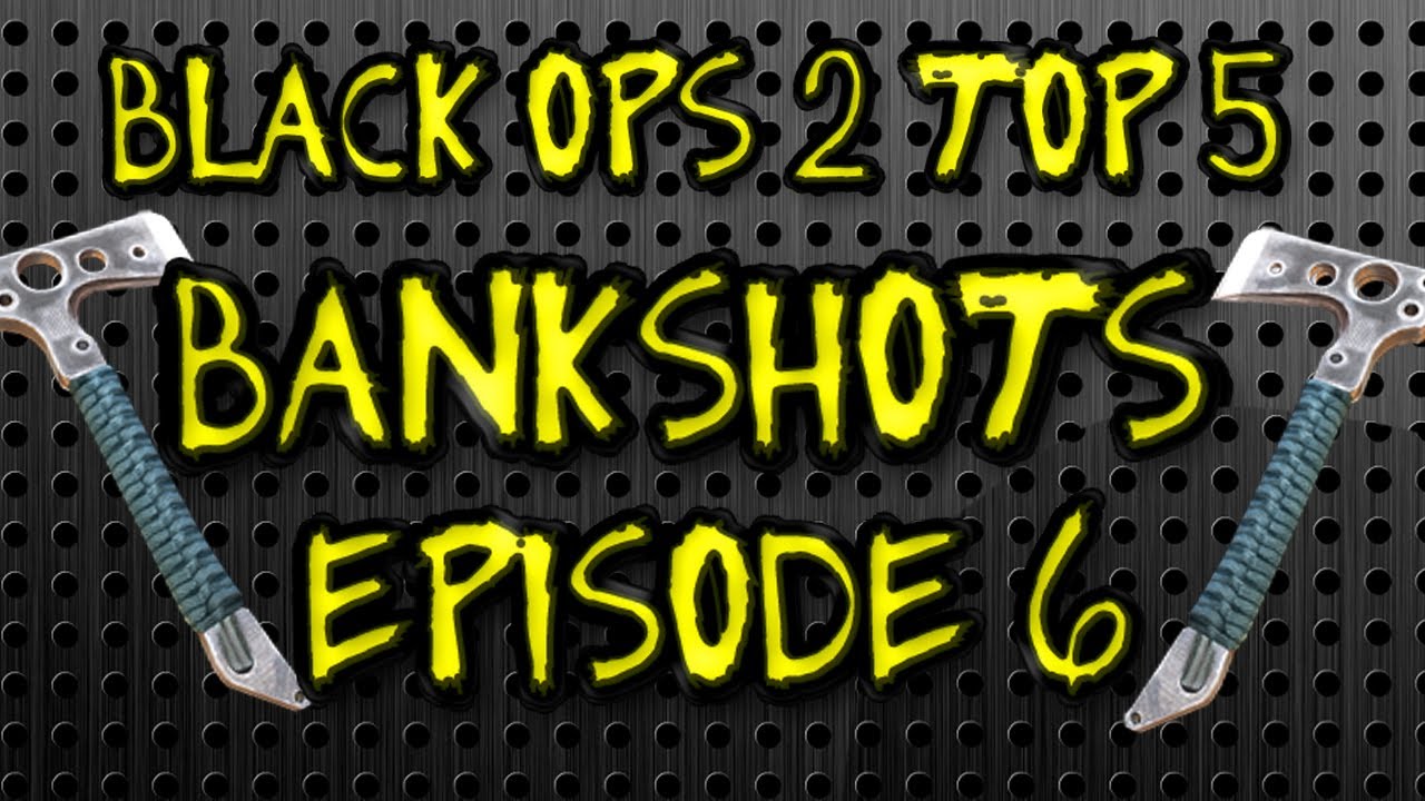 Black Ops 2 Top 5 Bankshots # 6