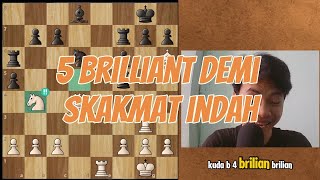 5 BRILLIANT DEMI SKAKMAT INDAH!