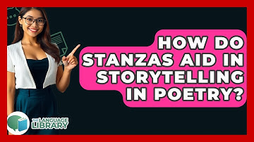 How Do Stanzas Aid In Storytelling In Poetry? - The Language Library