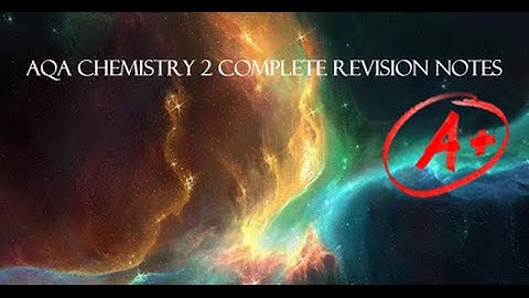 AQA GCSE CHEMISTRY 2 (C2) COMPLETE REVISION NOTES
