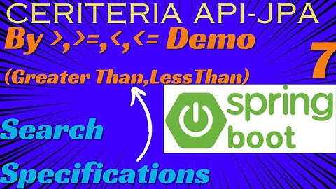 Criteria Builder Greater Than Equal Example| Criteria API SpringBoot | Specifications SpringData JPA