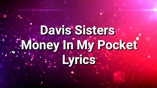 Chords For Davis Sisters Money In My Pocket Lyrics